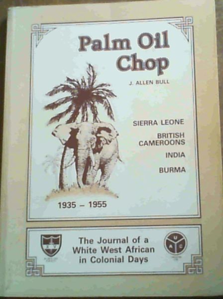 Image for Palm Oil Chop The Journal of a White West African in Colonial Days