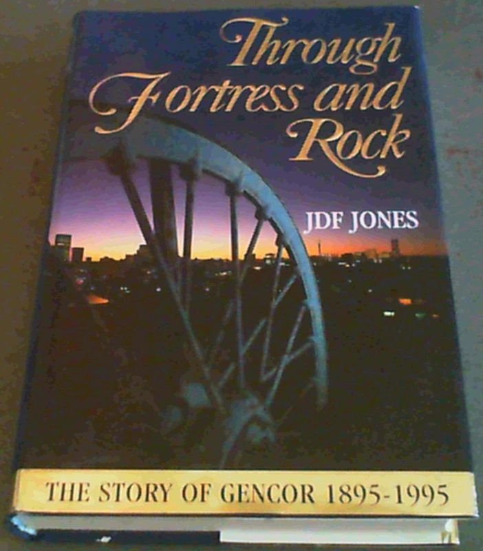 Image for Through Fortress and Rock: Story of Gencor, 1895-1995