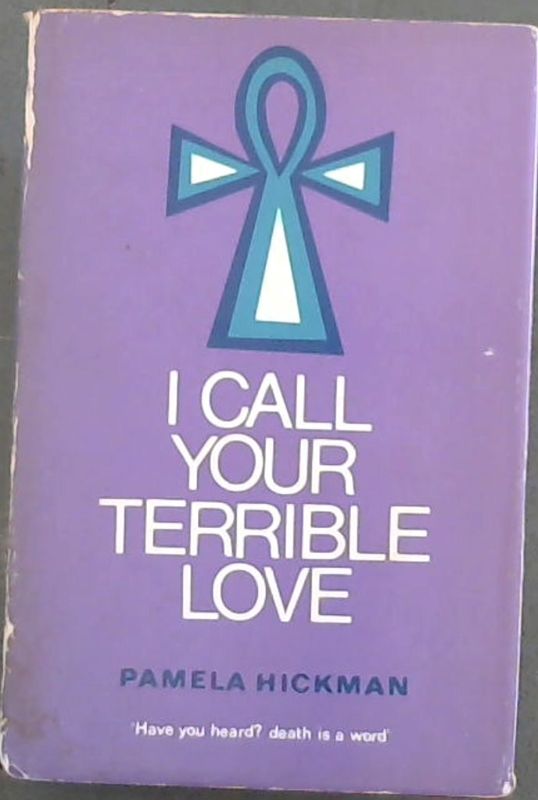 Image for I Call Your Terrible Love