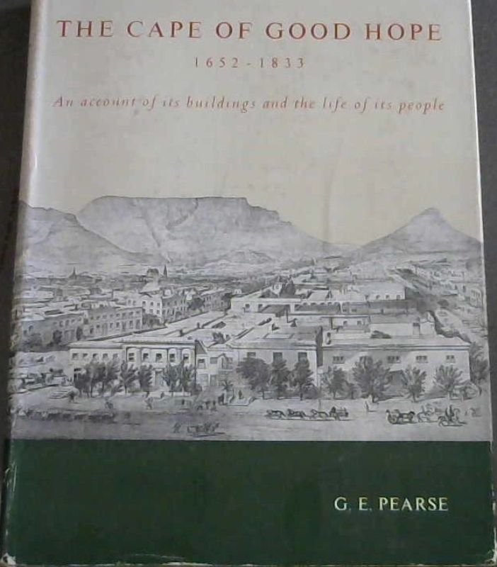 Image for The Cape of Good Hope 1652-1833 : An Account of its Buildings and the Life of its People
