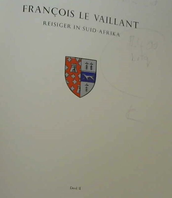 Image for François le Vaillant : Reisiger in Suid-Afrika - en sy versameling van akwarelle - 1781-1784 - 2 Volumes