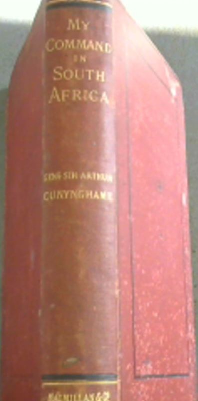 Image for My Command in South Africa 1874-1878 : comprising experiences of travel in the Colonies of South Africa and the Independent States