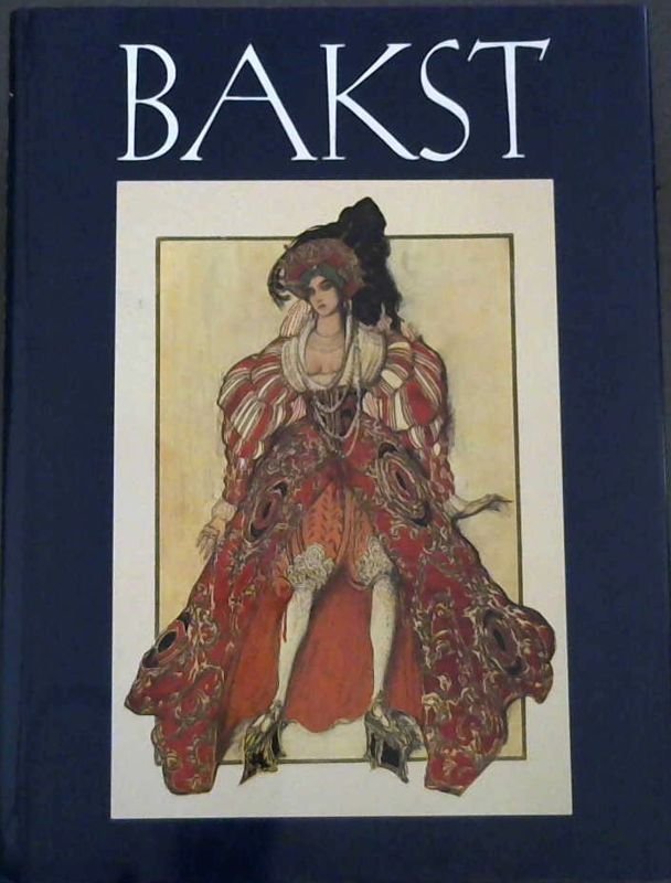 Image for Léon Bakst: Set and Costume Designs; Book Illustrations; Paintings and Graphic Works