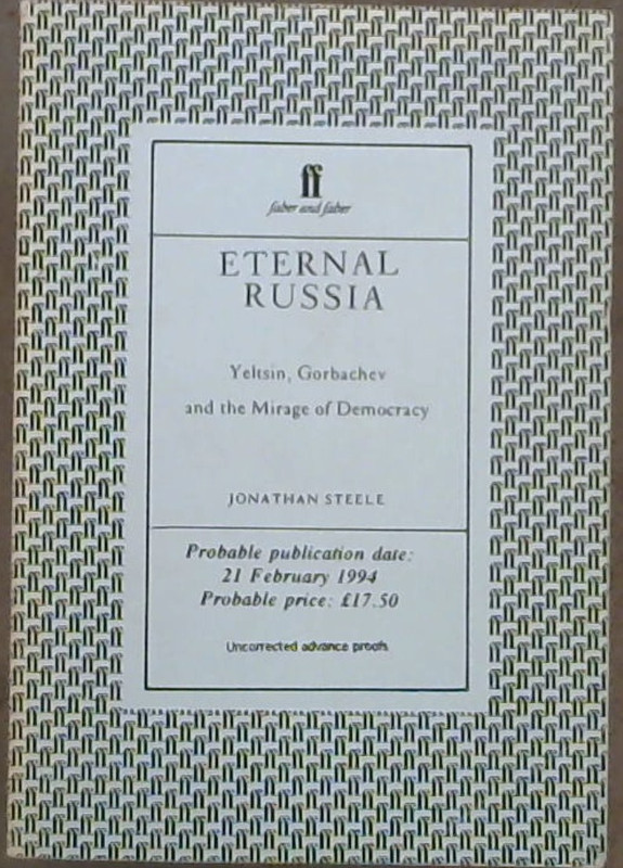 Image for Eternal Russia: Yeltsin, Gorbachev, and the Mirage of Democracy.