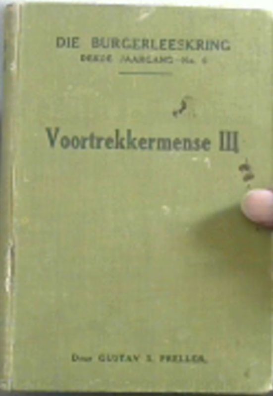 Image for Voortrekkermense III : Dokumente oor die Geskiedenis van die Voortrek met Aantekeninge en Bijlae