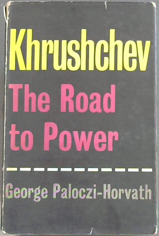 Image for Khurushchev : The Road to Power