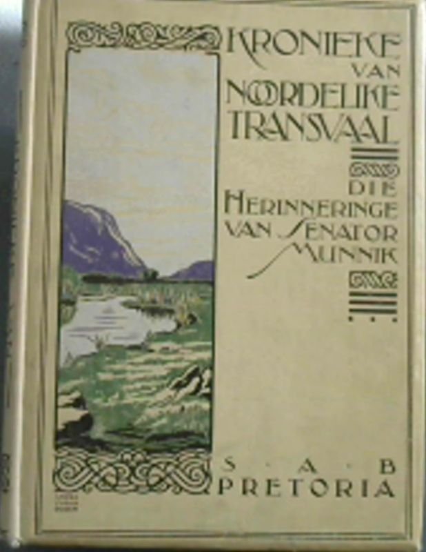 Image for Kronieke van Noordelike Transvaal : Die Herinneringe van Senator G G Munnik