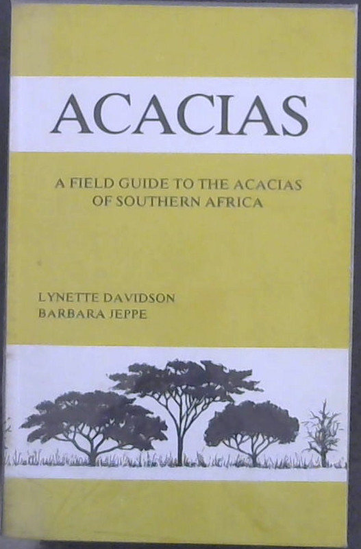 Image for Acacias, a field guide to the identification of the species of southern Africa