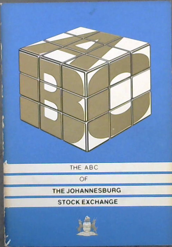 Image for The ABC of The Johannesburg Stock Exchange / Die ABC van Die Johannesburgse Effektebeurs