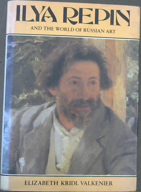 Image for Ilya Repin and the World of Russian Art (Studies of the Harriman Institute)