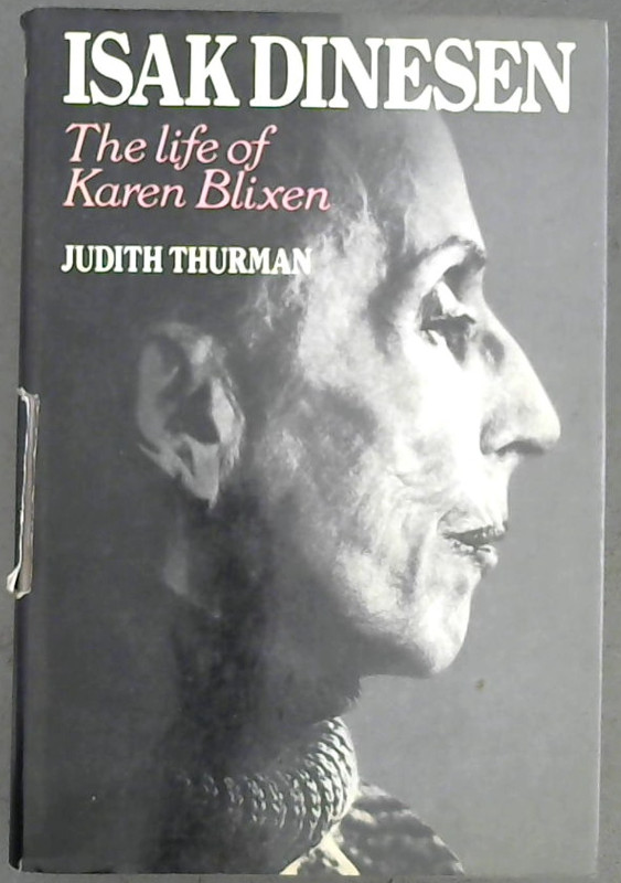 Image for Isak Dinesen: The Life of Karen Blixen
