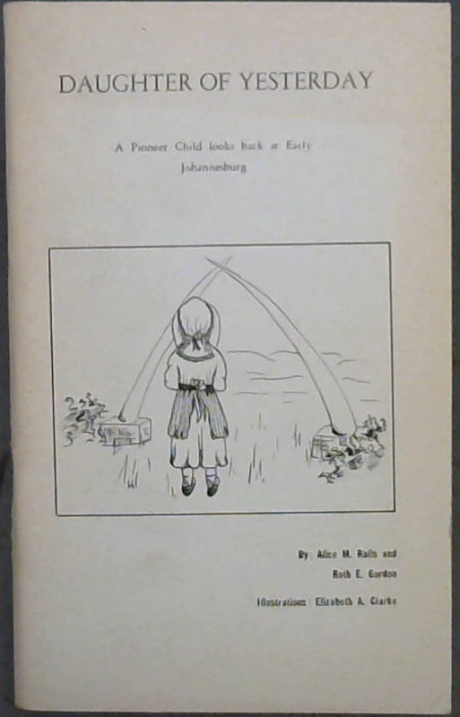 Image for Daughter of Yesterday : A Pioneer Child Looks back at Early Johannesburg
