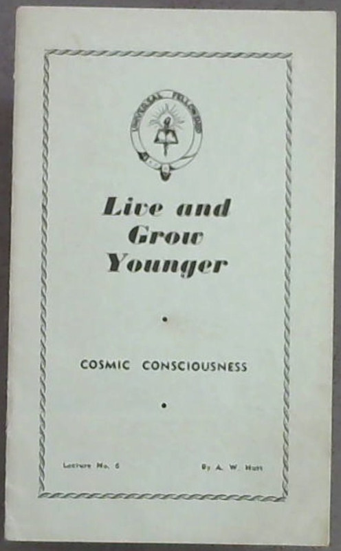 Image for Live & Grow Younger; Cosmic Consiousness Lecture No. 6 Only