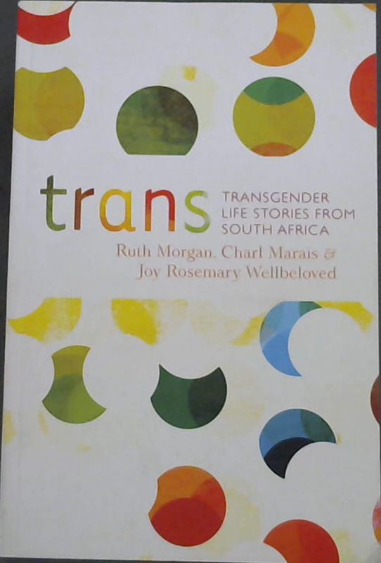 Image for Trans: Transgender Life Stories from South Africa