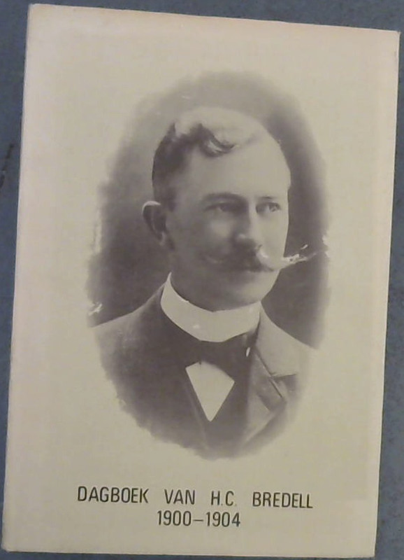 Image for Dagboek van H. C. Bredell, 1900-1904: Met inleiding, teksversorging en geschiedkundige aantekeninge (Instituut vir Geskiedenisnavorsing. Bronnepublikasie ; nr. 1)