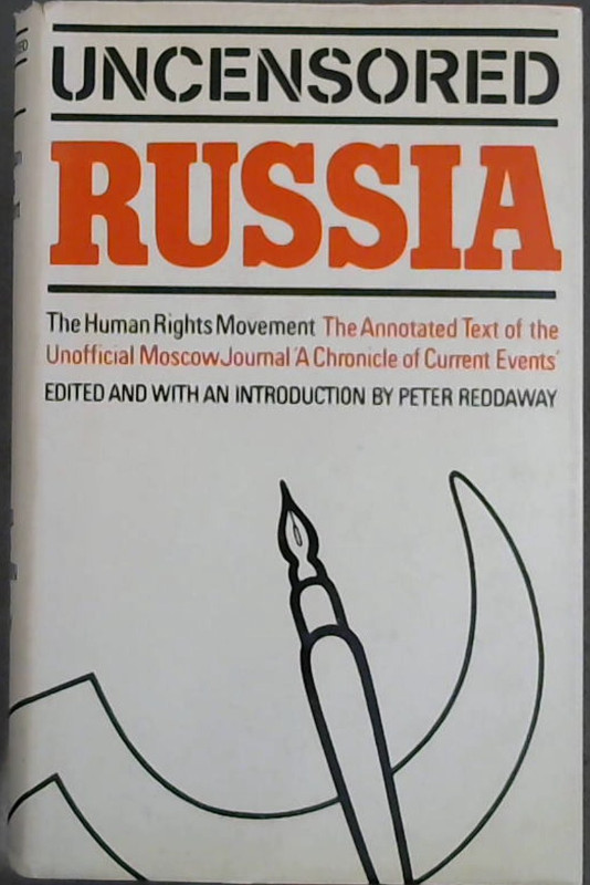 Image for Uncensored Russia: Annotated Text of the Unofficial Moscow Journal "Chronicle of Current Events"