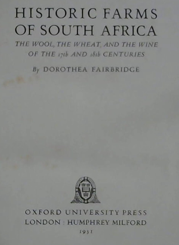 Image for Historic Farms of South Africa : The Wool, The Wheat, and The Wine of the 17th and 18th Centuries