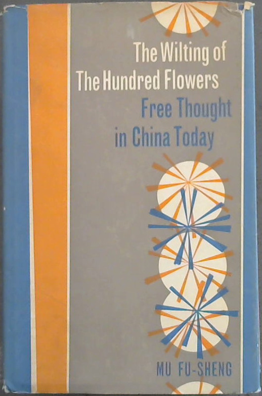 Image for The Wilting of the Hundred Flowers: Free Thought in China Today