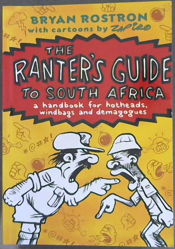 Image for The Ranter's Guide to South Africa: A Handbook for Hotheads, Windbags and Demagogues