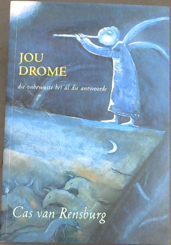 Image for Jou Drome; die onbewuste het al die antwoorde