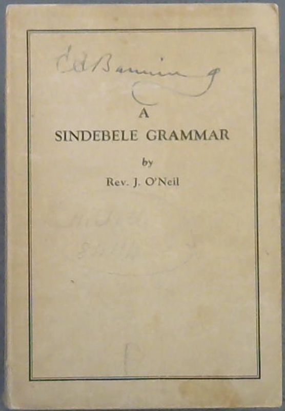 Image for A Grammar of the Sindebele Dialect of Zulu with numerous examples and a key to the exercises