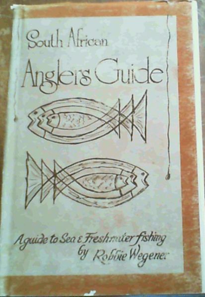 Image for South African Angler's Guide : A Guide to Sea and Fresh Water Fishing