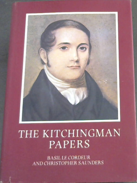 Image for The Kitchingman Papers: Missionary letters and journals, 1817 to 1848 from the Brenthurst Collection Johannesburg (Brenthurst Series 2)