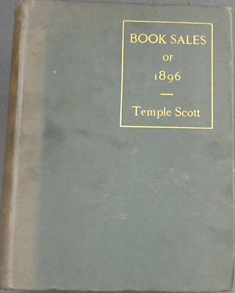 Image for Book Sales of 1896 : a record of the most important books sold at auction and the prices realized with introduction notes and index