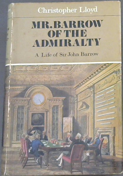 Image for Mr. Barrow of the Admiralty (A Life of Sir John Barrow 1764 - 1848)