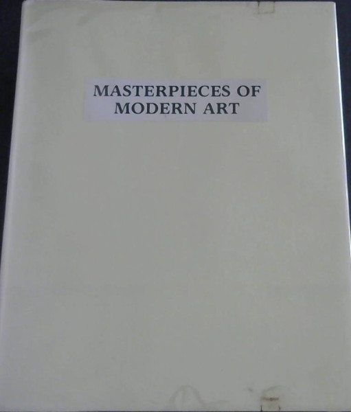 Image for Masterpieces of Modern Art : A collection of works by famous modern artists