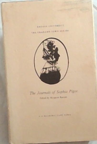 The Journals of Sophia Pigot, 1819-1821 (The Graham's Town series) Image for The Journals of Sophia Pigot, 1819-1821 (The Graham's Town series)