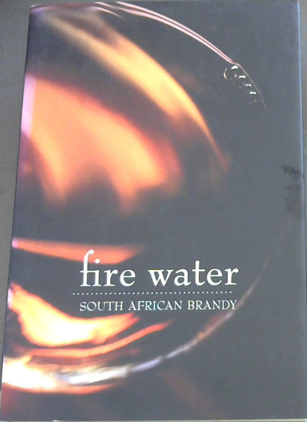 Image for Fire Water: South African Brandy