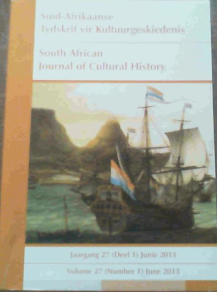 Image for Suid-Afrikaanse Tydskrif vir Kultuurgeskiedenis / South African Journal of Cultural History, Volume 27 (number 1) June 2013