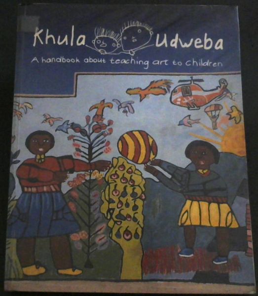 Khula Udweba A Handbook About Teaching Art To Children Khula udweba a handbook about teaching art to children