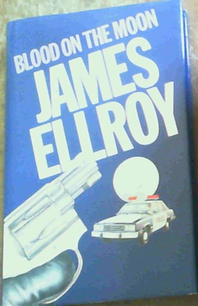 Ellroy, James .. Blood On The Moon
