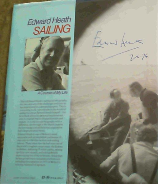 Heath, Edward .. Sailing : A Course of My Life