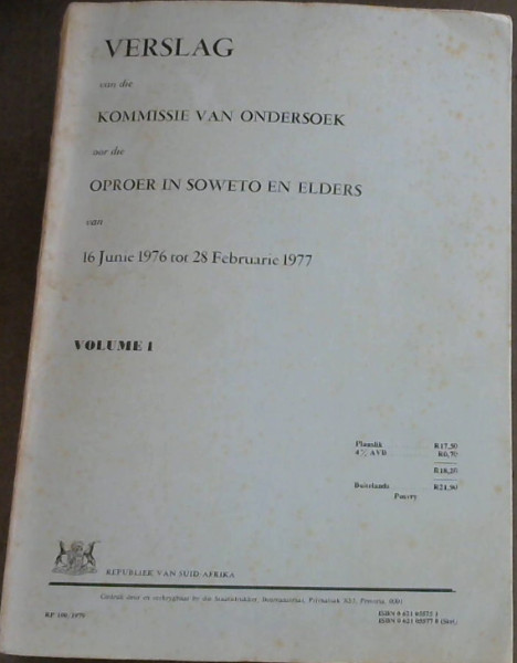 Image for Verslag van die Kommissie van Ondersoek oor die Oproer in Soweto en Elders van 16 Junie 1976 tot 28 Februarie 1977 - volume 1