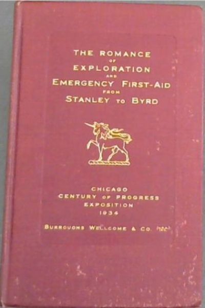 Image for The Romance Of Exploration & Emergency First-Aid From Stanley To Byrd