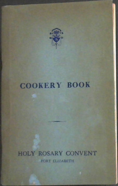 Image for Cookery Book - Holy Rosary Convent, Port Elizabeth