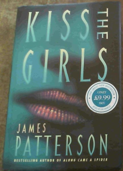 Patterson, James .. Kiss the Girls