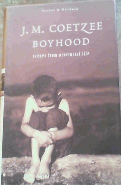 Coetzee, J. M. .. Boyhood