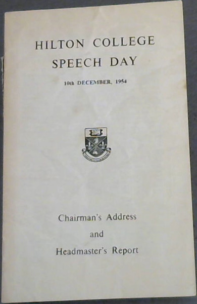 Hilton College Speech Day - 10th December, 1954 : Chairman's Address and Headm.. - Picture 1 of 2