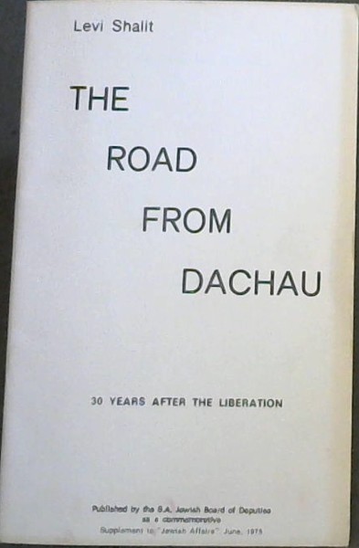 Image for The Road Frm Dachau : 30 Years After the Liberation