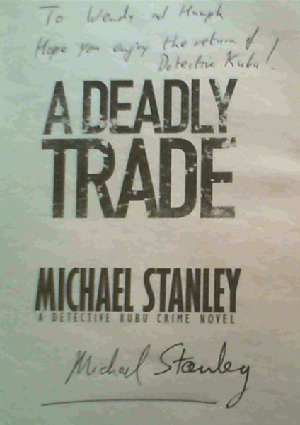 Stanley, Michael .. A Deadly Trade: A Detective Kubu Crime Novel