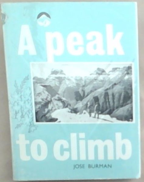 Image for A Peak to Climb : The Story of South African Mountaineering