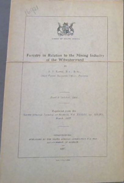 Image for Forestry in Relation to the Mining Industry of the Witwatersrand (Reprinted from the South African Journal of Science, Vol XXXIII...) / Forest Products Investigations (Reprinted from the South African Journal of Science, Vol XXXIII) / Some of the More Important Diseases Affecting Timber Plantations in the Transvaal (Reprinted from the South African Journal of Science, Vol XXXIII ...)