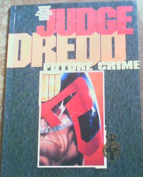 Wagner, John ;Grant, Alan .. Judge Dredd : Future Crime