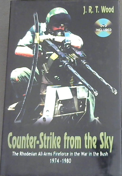 Image for Counter-Strike from the Sky: The Rhodesian All-Arms Fireforce in the War in the Bush, 1974-1980