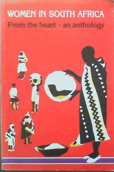 Image for Women in South Africa: From the Heart: an anthology of stories written by a new generation of writers