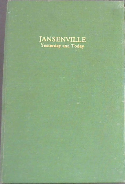 Image for Jansenville Yesterday and Today : Chronicles and Anecdotes of a Noorsveld Town 1855 - 1955
